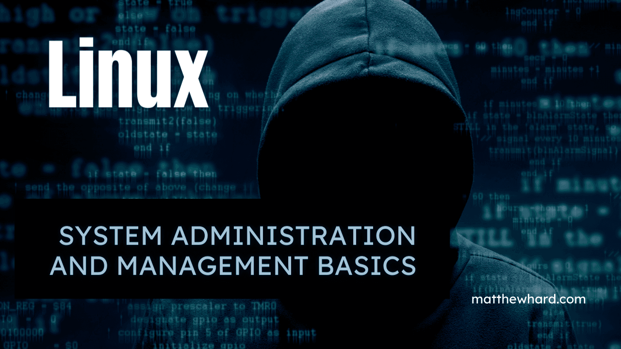 Linux System Administration and Management Basics: Part 1